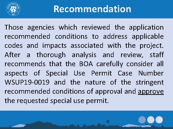 Recommendation Those agencies which reviewed the application recommended conditions to address applicable codes and