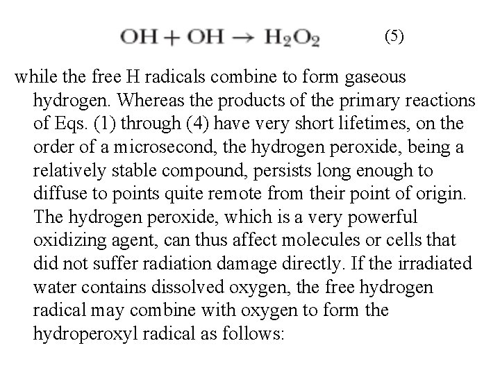 (5) while the free H radicals combine to form gaseous hydrogen. Whereas the products