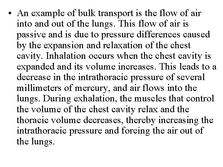  • An example of bulk transport is the flow of air into and
