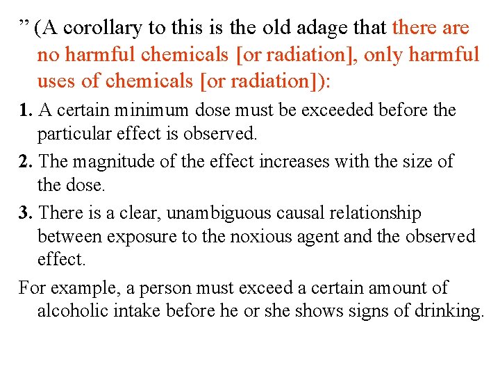 ” (A corollary to this is the old adage that there are no harmful