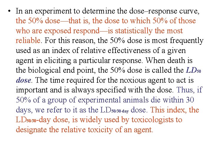  • In an experiment to determine the dose–response curve, the 50% dose—that is,