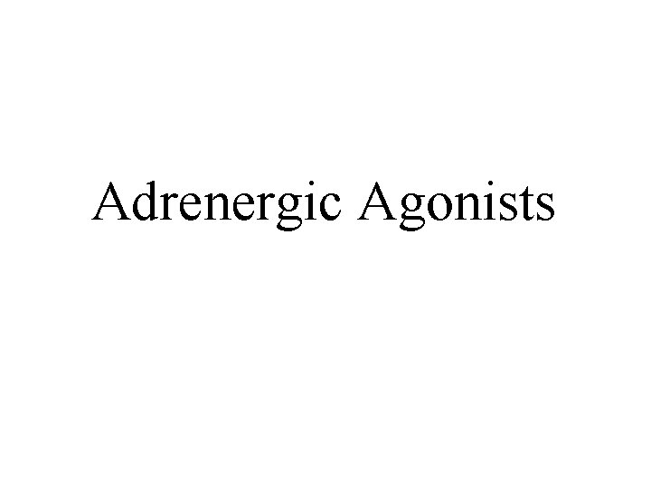 Adrenergic Agonists 