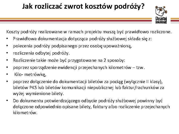 Jak rozliczać zwrot kosztów podróży? Koszty podróży realizowane w ramach projektu muszą być prawidłowo