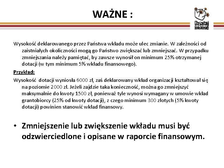 WAŻNE : Wysokość deklarowanego przez Państwa wkładu może ulec zmianie. W zależności od zaistniałych