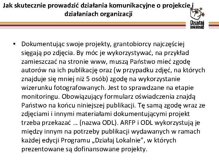 Jak skutecznie prowadzić działania komunikacyjne o projekcie i działaniach organizacji • Dokumentując swoje projekty,