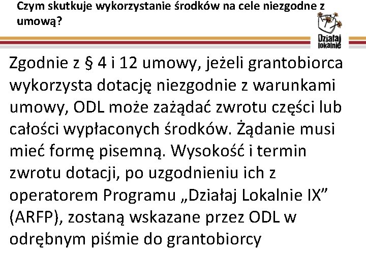 Czym skutkuje wykorzystanie środków na cele niezgodne z umową? Zgodnie z § 4 i