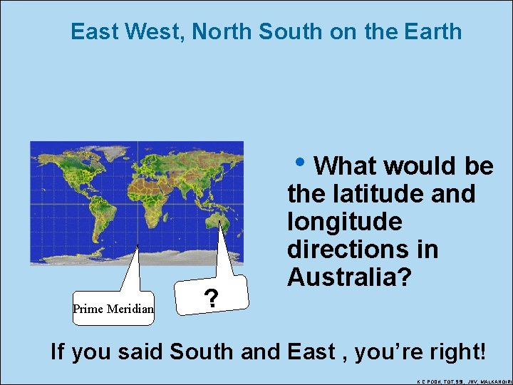 East West, North South on the Earth Prime Meridian ? h. What would be