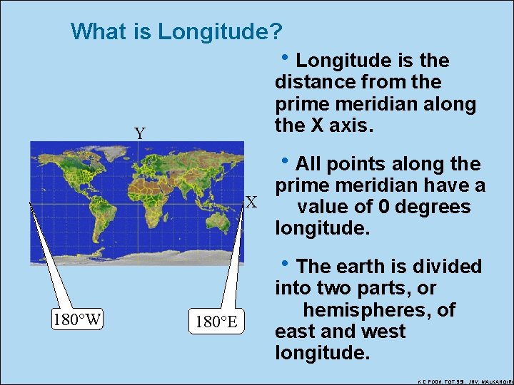 What is Longitude? h. Longitude is the distance from the prime meridian along the