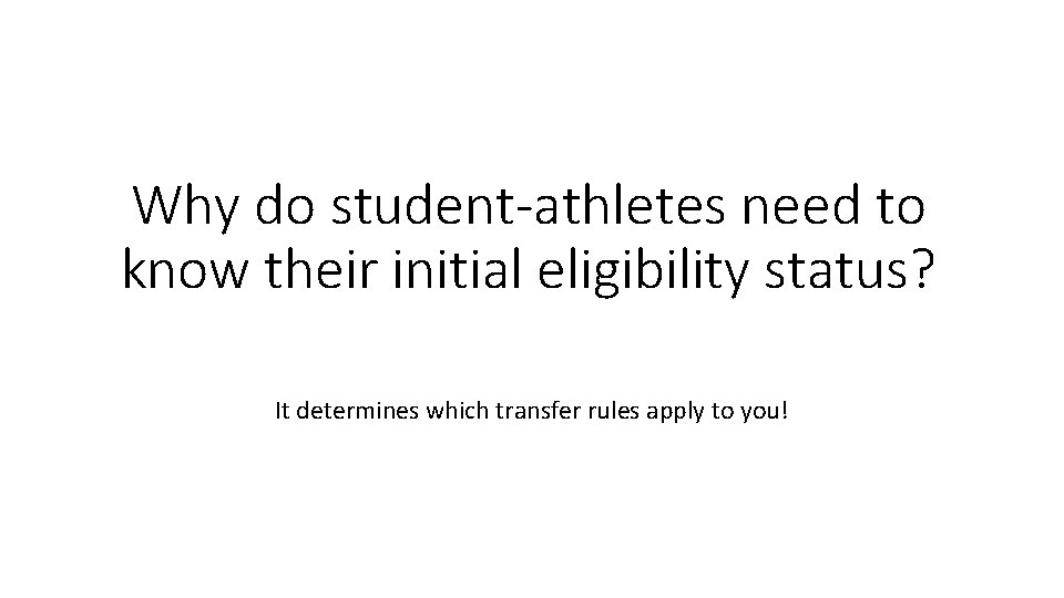 Why do student-athletes need to know their initial eligibility status? It determines which transfer