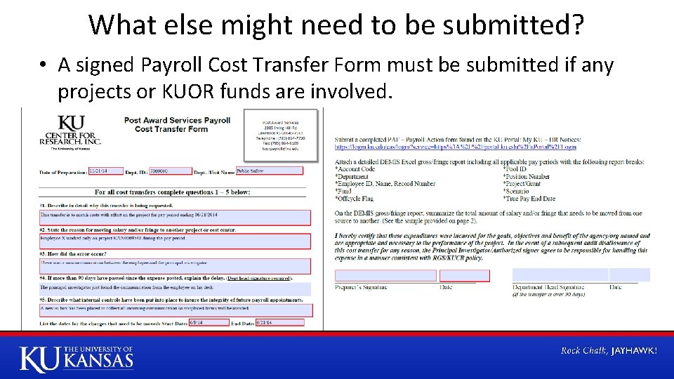 What else might need to be submitted? • A signed Payroll Cost Transfer Form