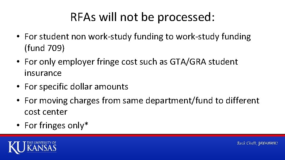 RFAs will not be processed: • For student non work-study funding to work-study funding