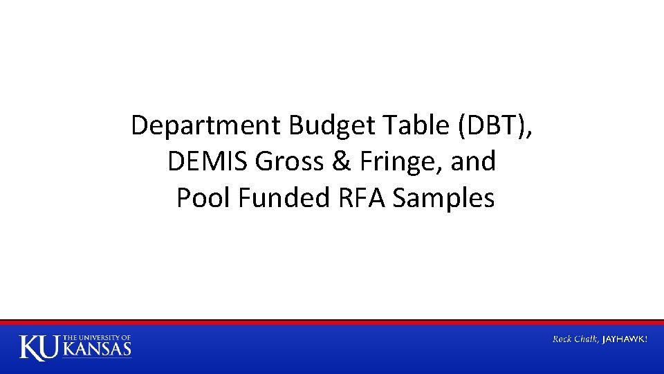 Department Budget Table (DBT), DEMIS Gross & Fringe, and Pool Funded RFA Samples 