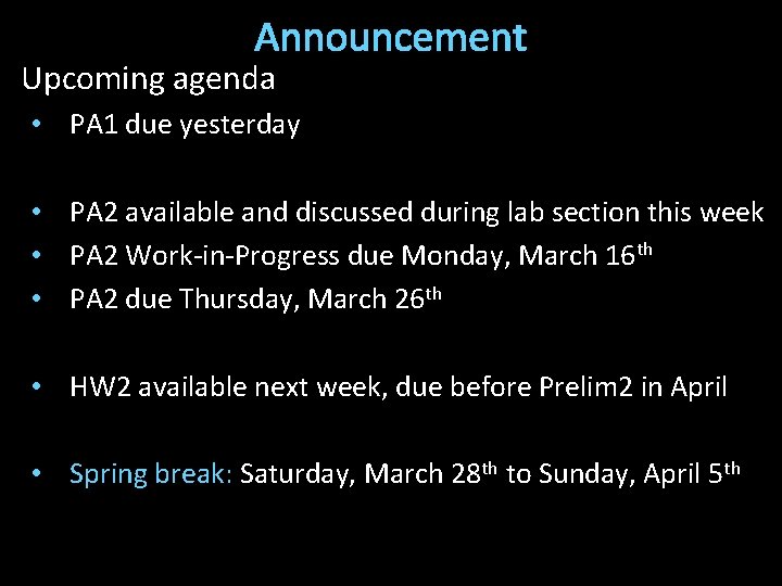 Announcement Upcoming agenda • PA 1 due yesterday • PA 2 available and discussed