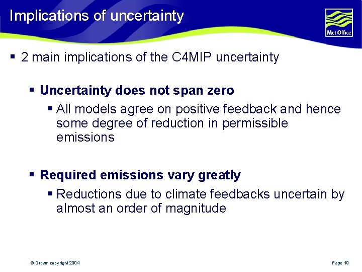 Implications of uncertainty § 2 main implications of the C 4 MIP uncertainty §