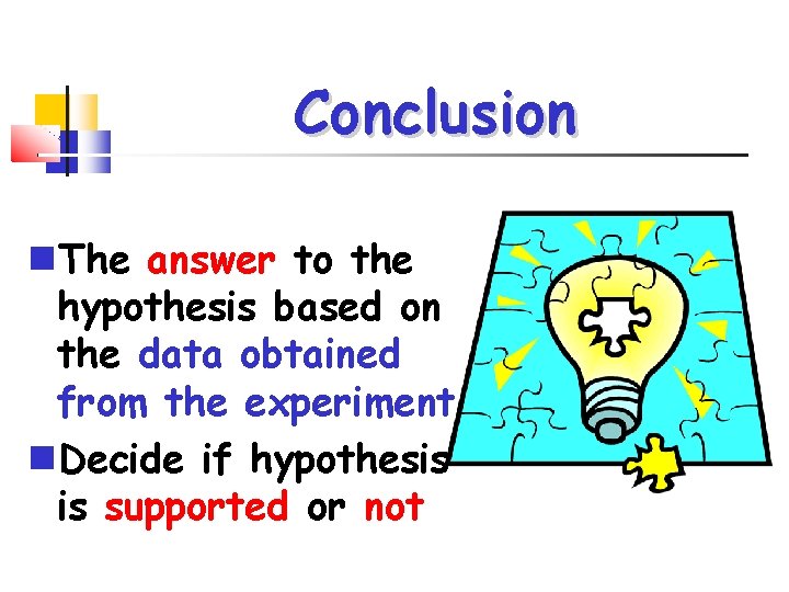 Conclusion The answer to the hypothesis based on the data obtained from the experiment