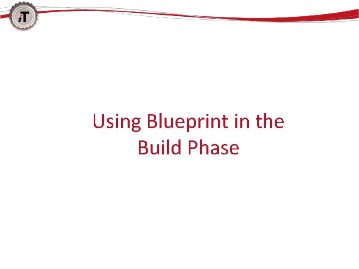 Using Blueprint in the Build Phase 