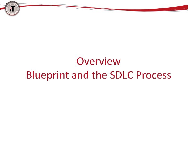 Overview Blueprint and the SDLC Process 