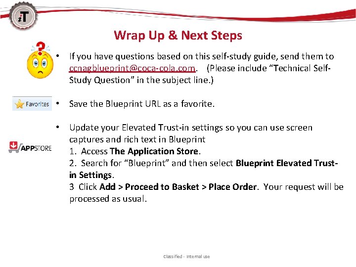 Wrap Up & Next Steps • If you have questions based on this self-study