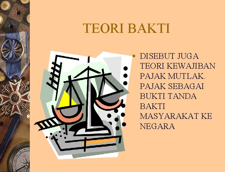 TEORI BAKTI w DISEBUT JUGA TEORI KEWAJIBAN PAJAK MUTLAK. PAJAK SEBAGAI BUKTI TANDA BAKTI