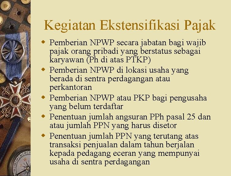 Kegiatan Ekstensifikasi Pajak w Pemberian NPWP secara jabatan bagi wajib pajak orang pribadi yang