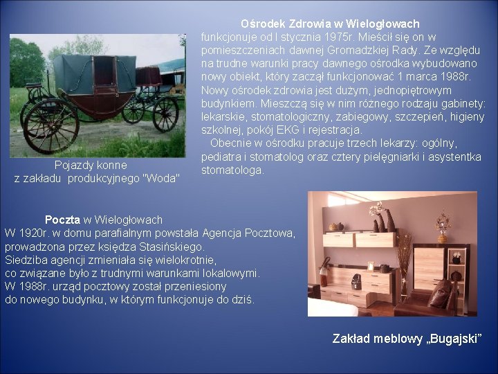 Pojazdy konne z zakładu produkcyjnego "Woda" Ośrodek Zdrowia w Wielogłowach funkcjonuje od l stycznia