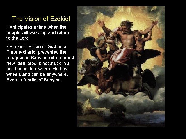 The Vision of Ezekiel • Anticipates a time when the people will wake up