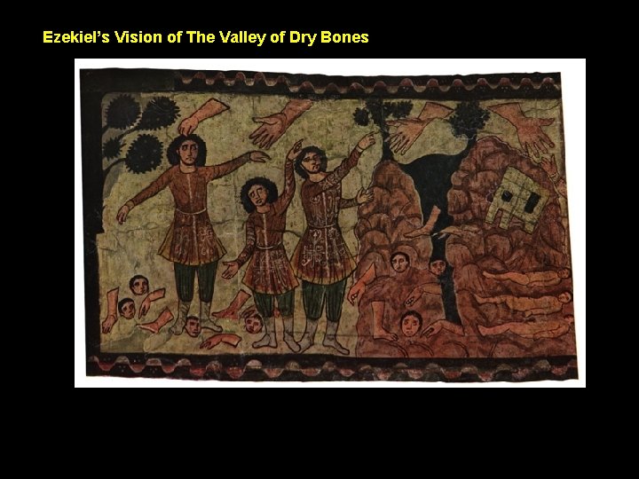 Ezekiel’s Vision of The Valley of Dry Bones 