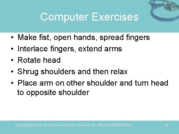 Computer Exercises • • • Make fist, open hands, spread fingers Interlace fingers, extend