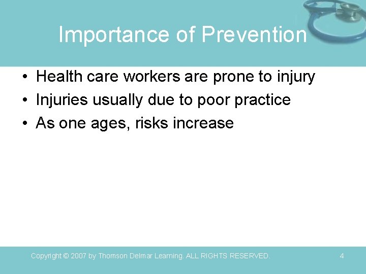 Importance of Prevention • Health care workers are prone to injury • Injuries usually