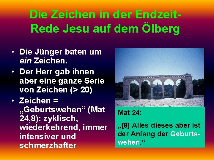 Die Zeichen in der Endzeit. Rede Jesu auf dem Ölberg • Die Jünger baten