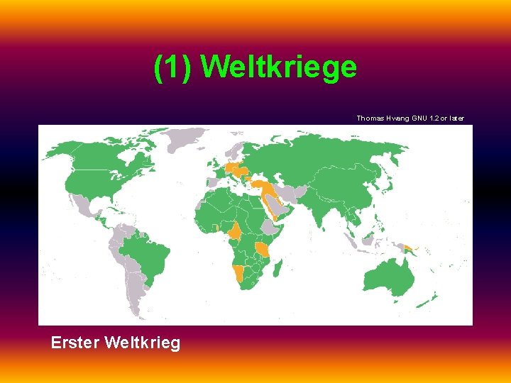 (1) Weltkriege Thomas Hwang GNU 1. 2 or later Erster Weltkrieg 