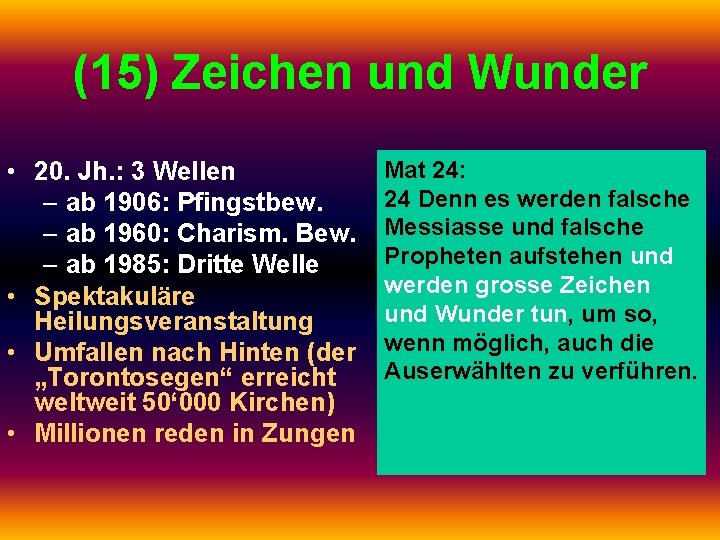 (15) Zeichen und Wunder • 20. Jh. : 3 Wellen – ab 1906: Pfingstbew.