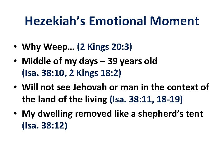 Hezekiah’s Emotional Moment • Why Weep… (2 Kings 20: 3) • Middle of my