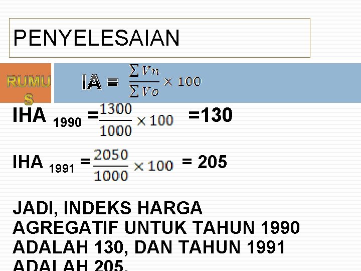 PENYELESAIAN RUMU S IA = IHA 1990 = IHA 1991 = =130 = 205