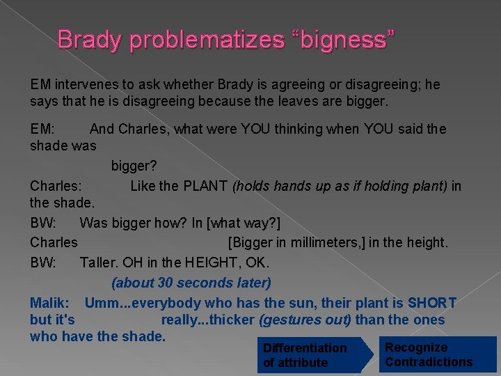 Brady problematizes “bigness” EM intervenes to ask whether Brady is agreeing or disagreeing; he