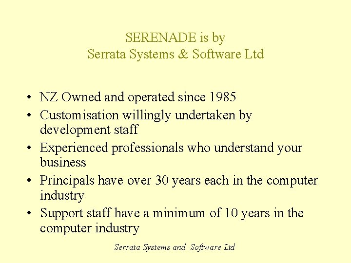 SERENADE is by Serrata Systems & Software Ltd • NZ Owned and operated since