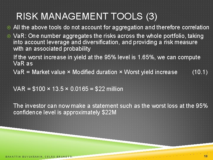 RISK MANAGEMENT TOOLS (3) All the above tools do not account for aggregation and