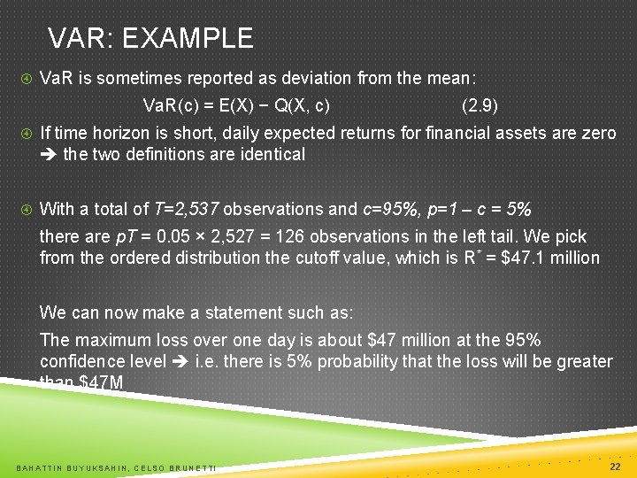 VAR: EXAMPLE Va. R is sometimes reported as deviation from the mean: Va. R(c)