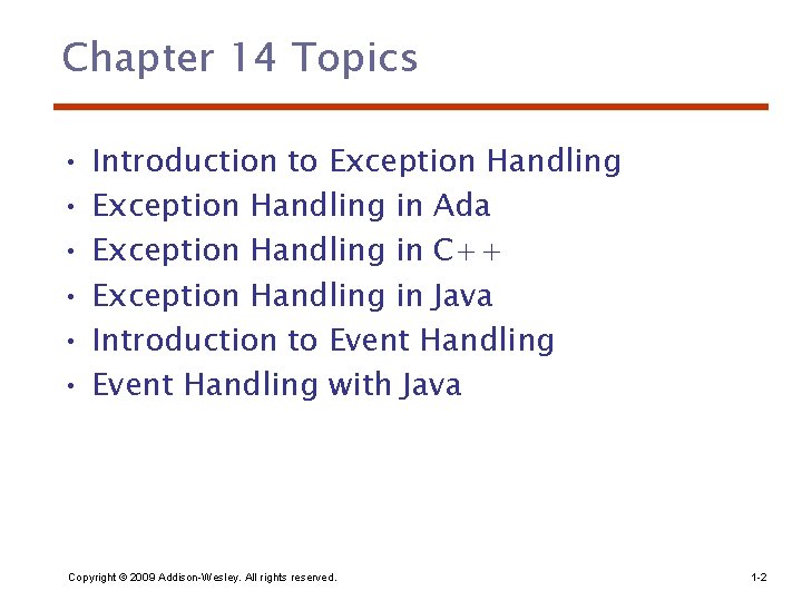 Chapter 14 Topics • • • Introduction to Exception Handling in Ada Exception Handling