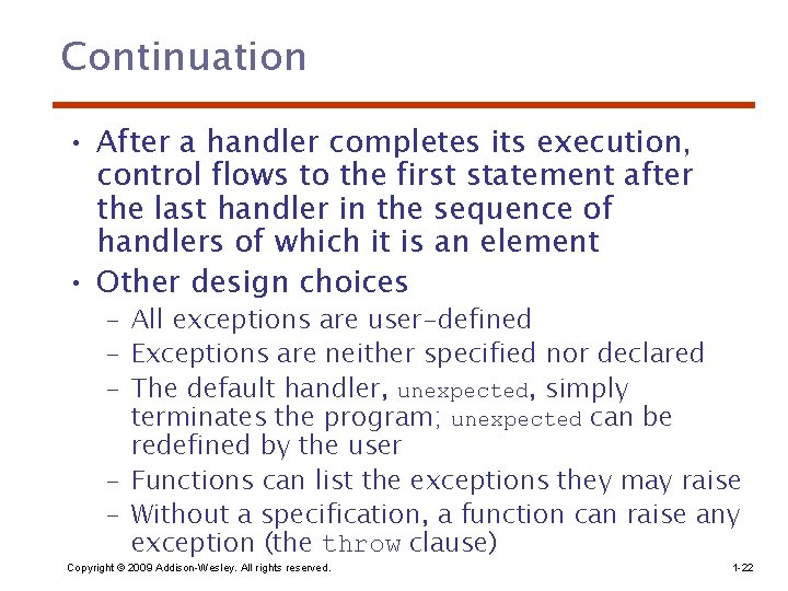 Continuation • After a handler completes its execution, control flows to the first statement