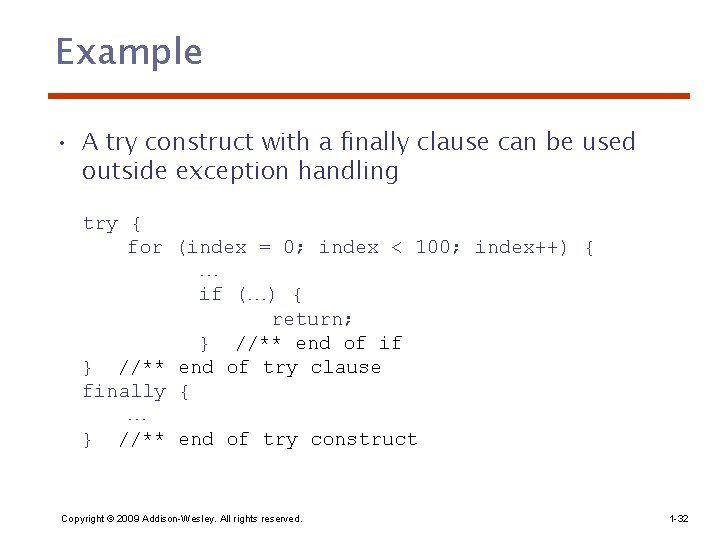 Example • A try construct with a finally clause can be used outside exception