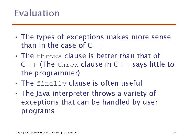 Evaluation • The types of exceptions makes more sense than in the case of