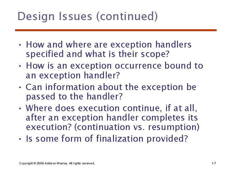 Design Issues (continued) • How and where are exception handlers specified and what is