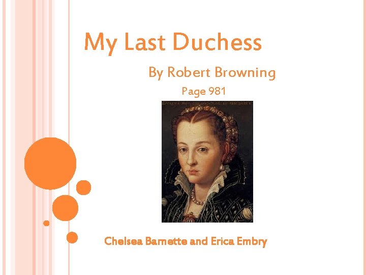 My Last Duchess By Robert Browning Page 981 Chelsea Barnette and Erica Embry 