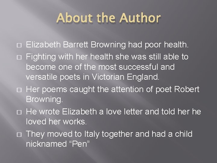 About the Author � � � Elizabeth Barrett Browning had poor health. Fighting with