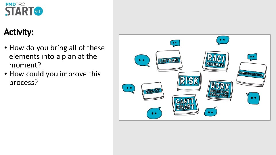 Activity: • How do you bring all of these elements into a plan at