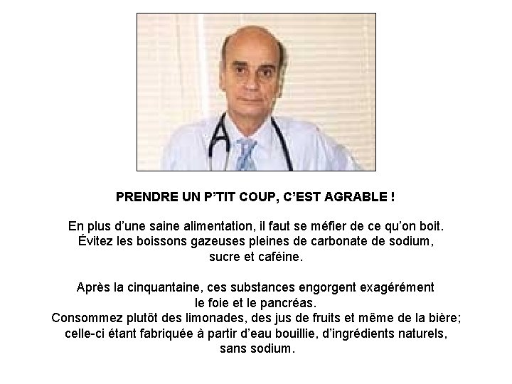 PRENDRE UN P’TIT COUP, C’EST AGRABLE ! En plus d’une saine alimentation, il faut