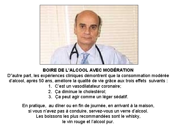 BOIRE DE L’ALCOOL AVEC MODÉRATION D”autre part, les expériences cliniques démontrent que la consommation