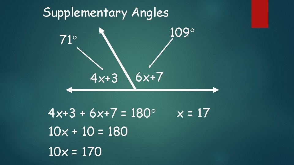 Supplementary Angles 109 71 4 x+3 6 x+7 4 x+3 + 6 x+7 =