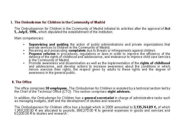 I. The Ombudsman for Children in the Community of Madrid The Ombudsperson for Children